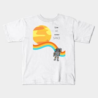 Give me some SPACE Kids T-Shirt